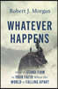 Whatever Happens: How to Stand Firm in Your Faith When the World Is Falling Apart