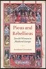 Pious and Rebellious: Jewish Women in Medieval Europe