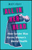 All in Her Head: How Gender Bias Harms Women's Mental Health