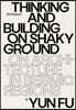 Thinking and Building on Shaky Ground: On Architecture in Seismic Regions