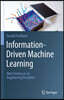 Information-Driven Machine Learning: Data Science as an Engineering Discipline