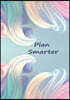 Plan Smarter Undated Planner: Wellness, Positive Motivational quotes, Habit tracking, High performance, Productivity, Life gratitude, Procrastinatio