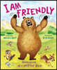 I Am Friendly: Confessions of a Helpful Bear