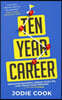 Ten Year Career: Reimagine Business, Design Your Life, Fast Track Your Freedom