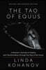 The Tao of Equus (Revised): A Woman's Journey of Healing and Transformation Through the Way of the Horse