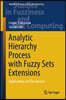 Analytic Hierarchy Process with Fuzzy Sets Extensions: Applications and Discussions