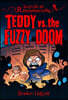 Teddy vs. the Fuzzy Doom