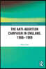 Anti-Abortion Campaign in England, 1966-1989