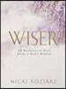 Wiser: 40 Decisions to Grow Daily in God's Wisdom