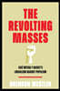 The Revolting Masses: José Ortega Y Gasset's Liberalism Against Populism