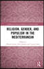 Religion, Gender, and Populism in the Mediterranean