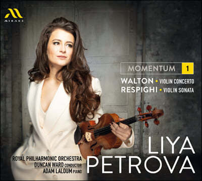 Liya Petrova 월튼: 바이올린 협주곡 / 레스피기: 바이올린 소나타 (Momentum [1] - Walton: Violin Concerto / Respighi: Violin Sonata)