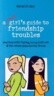 A Smart Girls Guide to Friendship Troubles