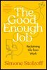 The Good Enough Job