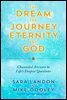 The Dream, the Journey, Eternity, and God