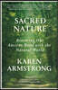 Sacred Nature: Restoring Our Ancient Bond with the Natural World