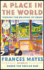 A Place in the World: Finding the Meaning of Home