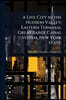 A Live City in the Hudson Valley; Eastern Terminal Great Barge Canal System, New York State;