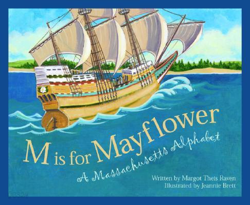 M Is for Mayflower: A Massachusetts Alphabet