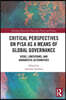 Critical Perspectives on PISA as a Means of Global Governance