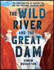 The Wild River and the Great Dam: The Construction of Hoover Dam and the Vanishing Colorado River