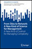 From Silos to Network: A New Kind of Science for Management: A New Kind of Science for Managing Complexity