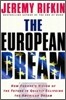 The European Dream: How Europe's Vision of the Future Is Quietly Eclipsing the American Dream