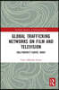 Global Trafficking Networks on Film and Television