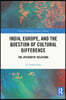 India, Europe and the Question of Cultural Difference
