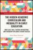 Hidden Academic Curriculum and Inequality in Early Education