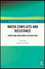 Water Conflicts and Resistance
