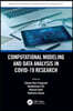 Computational Modeling and Data Analysis in COVID-19 Research