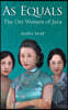 As Equals: The Oei Women of Java