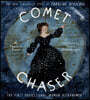 Comet Chaser: The True Cinderella Story of Caroline Herschel, the First Professional Woman Astronomer