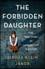 The Forbidden Daughter: The True Story of a Holocaust Survivor