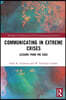 Communicating in Extreme Crises