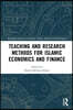 Teaching and Research Methods for Islamic Economics and Finance