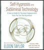 Self-Hypnosis and Subliminal Technology: A How-To Guide for Personal-Empowerment Tools You Can Use Anywhere!