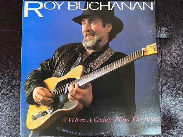 [LP] 로이 부캐넌 - Roy Buchanan - When A Guitar Plays The Blues LP [서울-라이센스반]