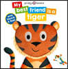 My Best Friend Is A Tiger