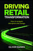 Driving Retail Transformation: How to Navigate Disruption and Change