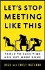 Let's Stop Meeting Like This: Tools to Save Time and Get More Done