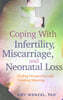 Coping with Infertility, Miscarriage, and Neonatal Loss: Finding Perspective and Creating Meaning