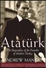 Ataturk: The Biography of the Founder of Modern Turkey