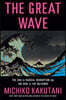 The Great Wave: The Era of Radical Disruption and the Rise of the Outsider