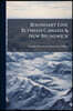 Boundary Line Between Canada & New Brunswick: Return to an Address From the Legislative Assembly of the 28Th March Last, for Copy of Correspondence Re