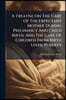 A Treatise On The Care Of The Expectant Mother During Pregnancy And Child Birth, And The Care Of Children From Birth Until Puberty