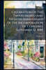 Celebration Of The Two Hundred And Fiftieth Anniversary Of The Incorporation Of Concord, September 12, 1885: 1635-1885