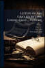 Letters of Asa Gray, ed. by Jane Loring Gray ... Volume; Volume 1