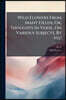 Wild Flowers From Many Fields, Or, Thoughts In Verse, On Various Subjects, By M.c